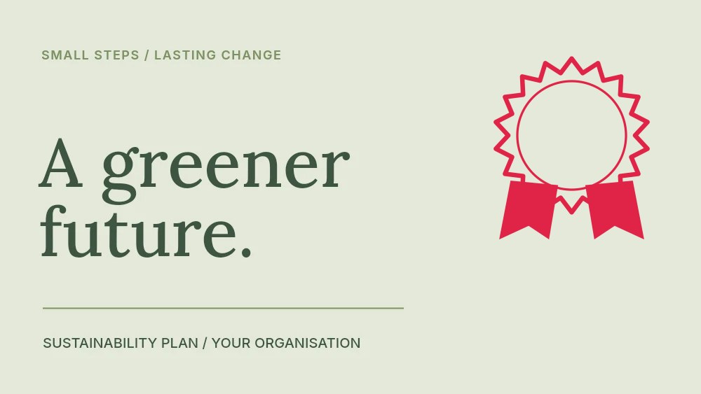 18-point classic badge · with a split ribbon in A greener future · Sustainability presentation cover