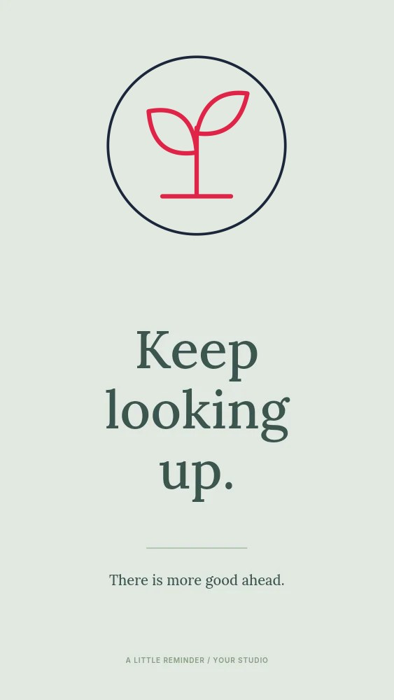 Young sprout · Medallion in Keep looking up · Quote story