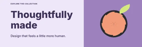 Thoughtfully made · Playful banner template