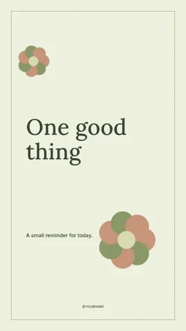 One good thing · Botanical instagram story template