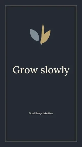 Grow slowly · Elegant phone wallpaper template