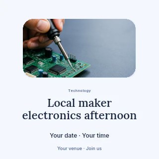 Hand holding soldering iron over circuit board in Local maker electronics afternoon social media post · Picture window