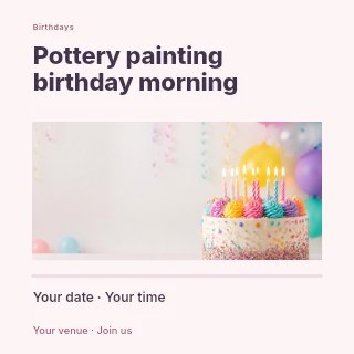 Pottery painting birthday morning social media post template · Title & photograph