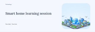Futuristic smart city model with drones in Smart home learning session banner · Horizontal photo dialogue