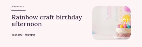 Rainbow craft birthday afternoon banner template · Horizontal photo dialogue